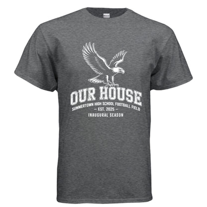 Our House #2 - SHS Football Field Inaugural Season Shirt -  FREE SHIPPING